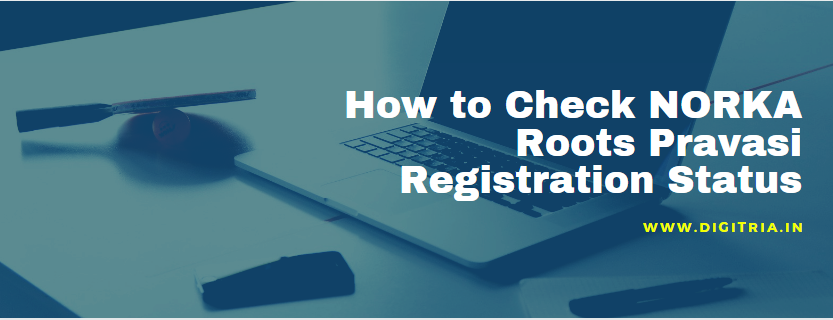 How to Check NORKA Roots Pravasi Registration Status