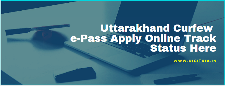Uttarakhand Curfew e-Pass Apply Online