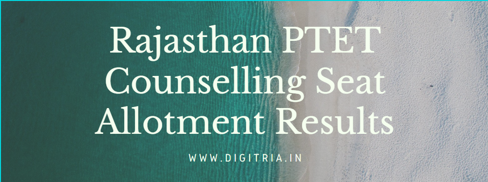 Rajasthan PTET 1st Counselling Seat Allotment Result